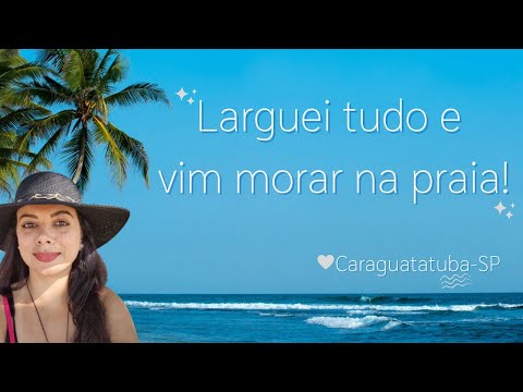 I left everything and came to live on the beach | HOW and WHY I made this revolution in my life!