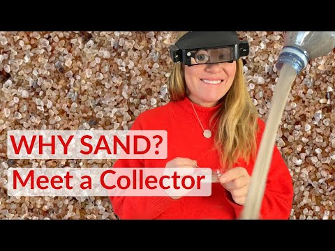 Why Sand? Meet a Sand Collector!