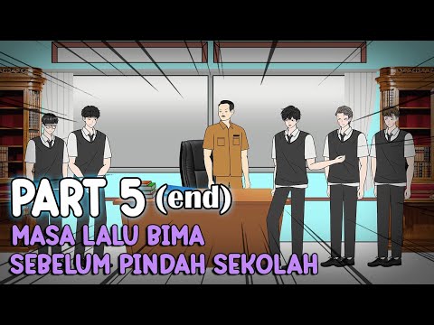 MASA LALU BIMA SEBELUM PINDAH SEKOLAH PART 5 (END) - Animasi Pertarungan Sekolah