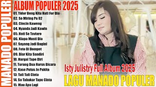 Download lagu LAGU MANADO POPULER TERBARU 2025 || ISTY JULISTRY FULL ALBUM POPULER 2025 mp3