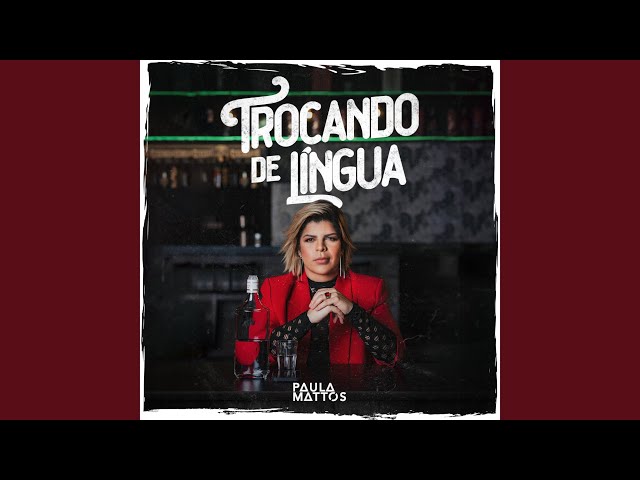 Música Trocando De Língua  - Paula Mattos (2022) 