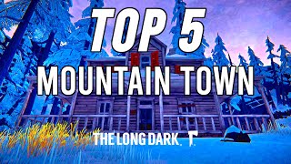 Mountain Town - TOP 5 Base Locations for Beginners (The Long Dark)