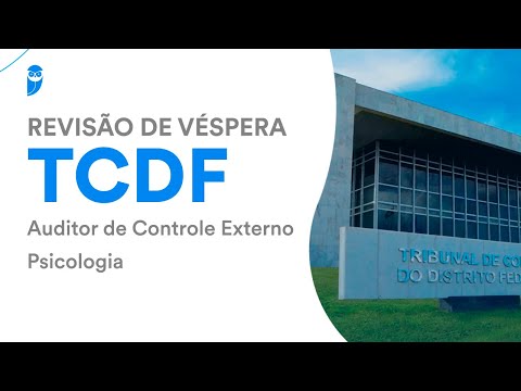 Revisão de Véspera TCDF - Auditor de Controle Externo - Psicologia