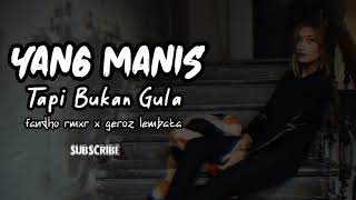 Download lagu Yang Manis Tapi Bukan Gula (remix) - fandho rmxr x geroz Lembata mp3