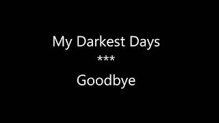 My Darkest Days - Goodbye Lyric Video
