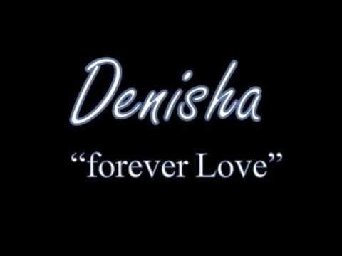 Denisha Forever Love