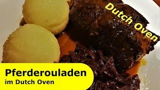136 - Pferderouladen im Dutch Oven │ mit Rotkraut und Thüringer Klößen