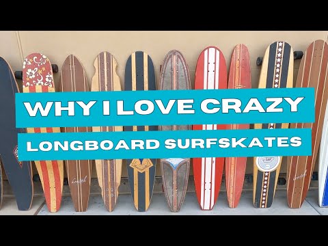 Why I Love Crazy Longboard Surfskates