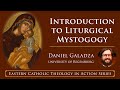 Introduction to Liturgical Mystagogy