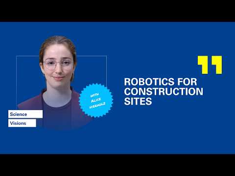 Science Visions with Alice Hierholz: Robotics for construction sites