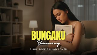 Download lagu Bungaku - Boomerang | Slow Rock Ballad Cover by iWa Tipis mp3