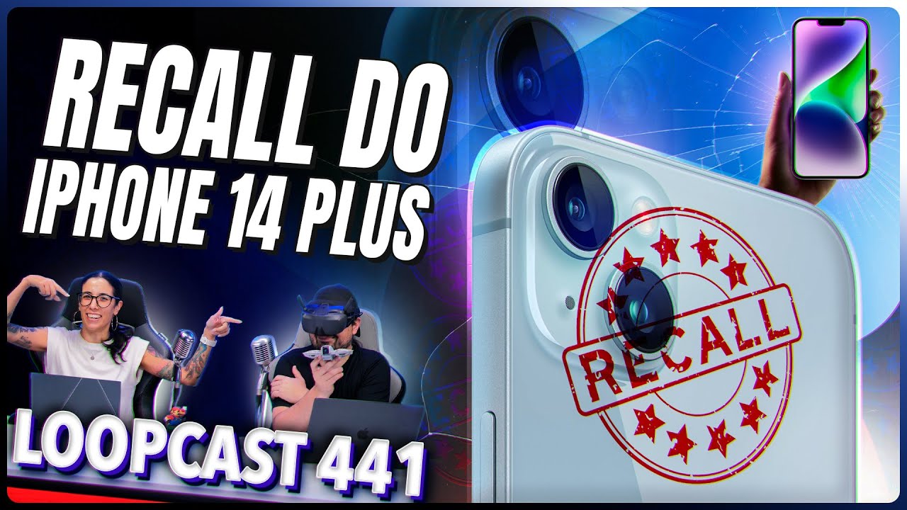 RECALL do iPhone 14 Plus e um 14 Pro Max que EXPLODIU! Loopcast 441!