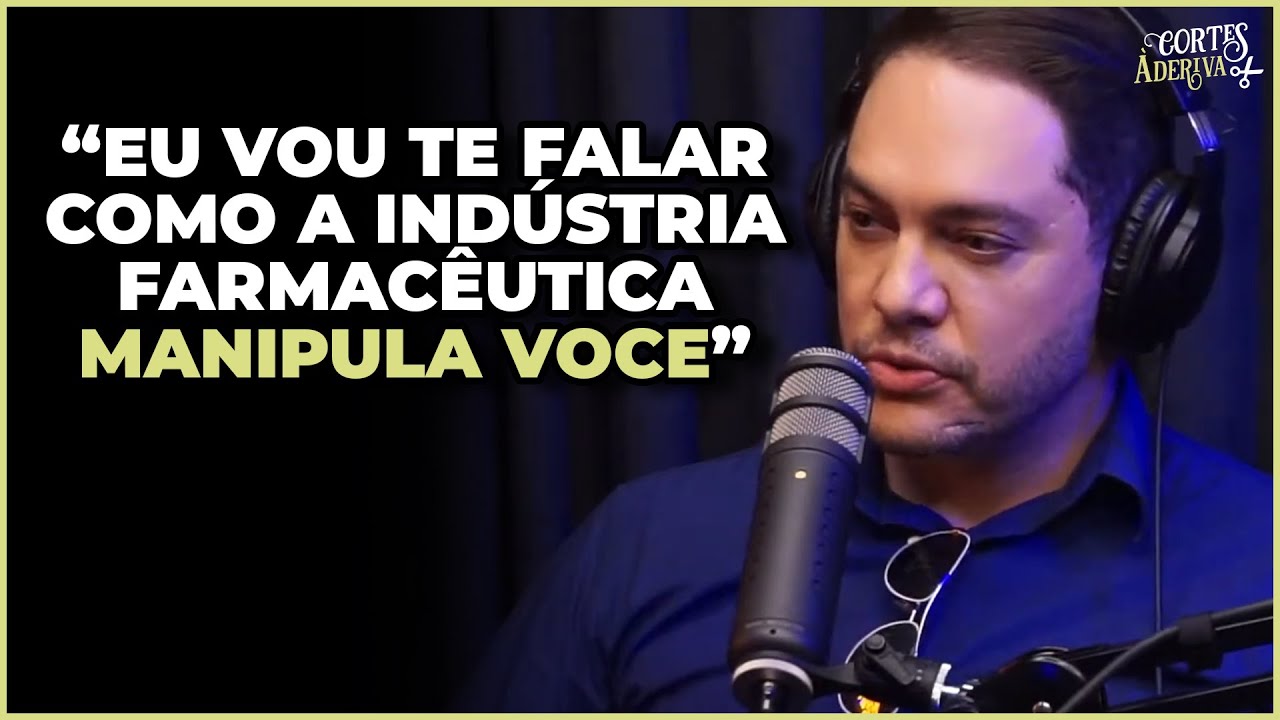 Neurocientista EXPÕE esquema da INDÚSTRIA FARMACÊUTICA | À Deriva Cortes