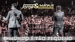 Jorge & Mateus - Mundo É Tão Pequeno - [Novo DVD Live in London] - (Clipe Oficial)