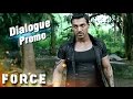 Force John Abraham The Super Cop Dialogue Promo