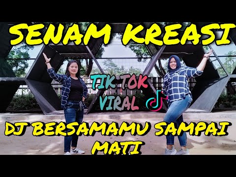 SENAM KREASI DJ BERSAMAMU SAMPAI MATI II TIK TOK VIRAL REMIX