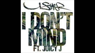 Usher - I Don&#39;t Mind HQ No Juicy J
