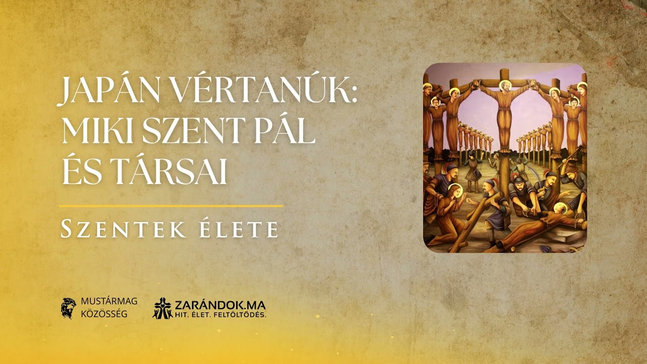 Miki Szent Pál és társai: Te Deum a kereszten – Szentek élete