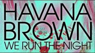 Havana Brown - We Run the Night without Pitbull