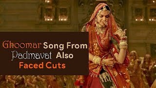 Ghoomar song from Padmavat also faced CUTS | Sanjay Leela Bhansali Film