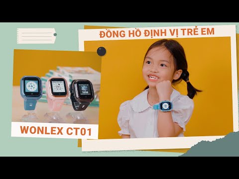 [REVIEW] Đồng hồ định vị Wonlex CT10 | Vệ sĩ nhí bảo vệ an toàn cho trẻ tốt nhất 2023