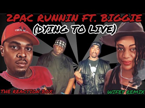 2Pac - Runnin’ (Dying To Live) Ft. The Nortorious B.I.G  Wifey Remix [Reaction]🤯🙌🏾🔥🔥