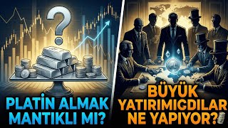 Platin Almak Mantıklı mı? Büyük Yatırımcılar Ne Yapıyor?