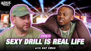 Who Started Sexy Drill? with Bay Swag | The GoodTalk Show Ep #23
