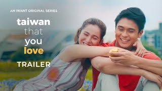 Taiwan That You Love Full Trailer | iWant Original Series