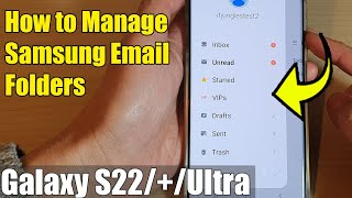 Galaxy S22/S22+/Ultra: How to Manage Samsung Email Folders