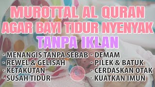 Download lagu RUQYAH MUROTTAL PENGANTAR TIDUR BALITA SUSAH TIDUR, REWEL, GELISAH, DEMAM AGAR TENANG NYENYAK TIDUR mp3
