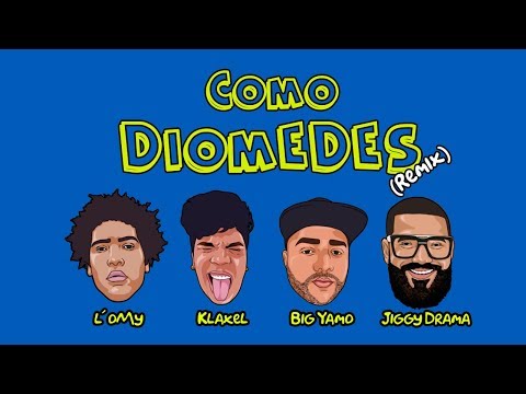 Como Diomedes (Remix) - Klaxel ❌ L'oMy ❌ Big Yamo ❌ Jiggy Drama