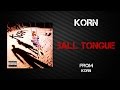 Korn - Ball Tongue [Lyrics Video]