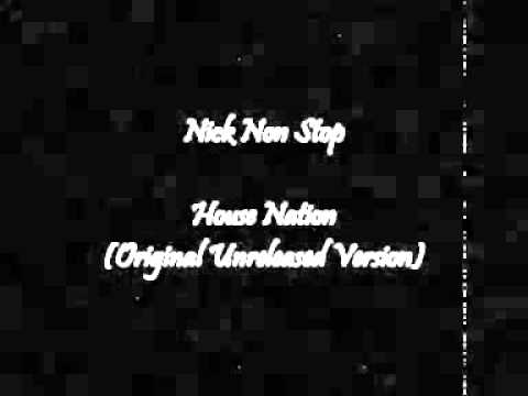 Nick Non Stop - House Nation (Original Unreleased Version)
