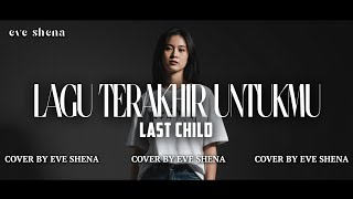 Download lagu LAGU TERAKHIR UNTUKMU - LAST CHILD Cover by Eve Shena#eveshenaofficial #lastchild#emo#popunk#cover  mp3