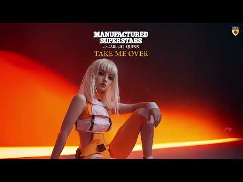 Manufactured Superstars featuring Scarlett Quinn - Take Me Over (Freak On You Mix)