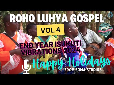TRENDING ISUKUTI LUHYA GOSPEL MIX VOL. 4 2024 I MWIKULU VIMBANGA HALLELUYAH I NIMEKUBALI BWANA, FOMA