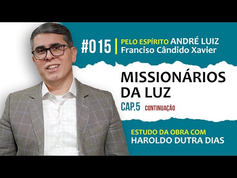 015 - ESTUDO DE “MISSIONÁRIOS DA LUZ” | CAPÍTULO 6 - FINAL