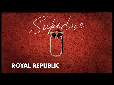 Royal Republic - Superlove (Official Video)