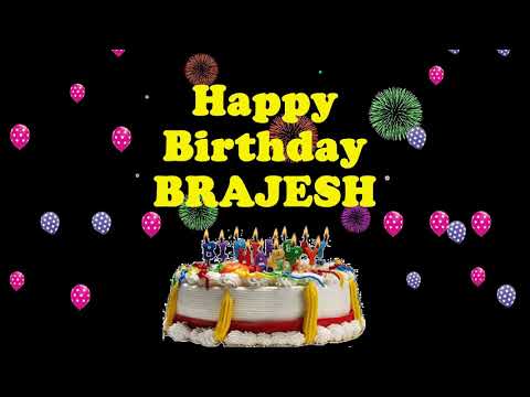 BRAJESH HAPPY BIRTHDAY TO YOU
