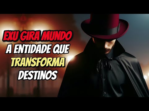 História de Exu Gira Mundo - O Grande Exu do destino