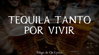 Mägo de Oz - Tequila Tanto Por Vivir - Letra