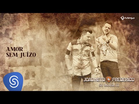 João Neto & Frederico -  Amor sem Juízo (Clipe Oficial)
