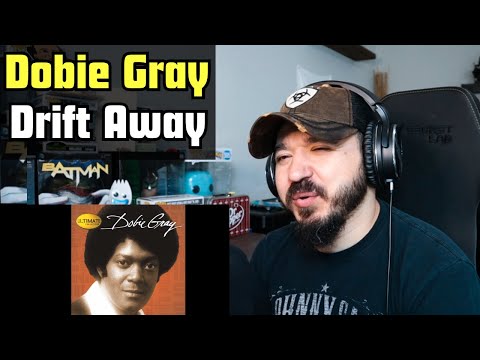 DOBIE GRAY - Drift Away | FIRST TIME REACTION