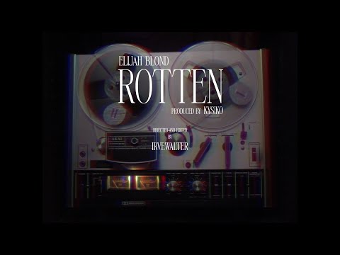 Elijah Blond - Rotten (Official Music Video)