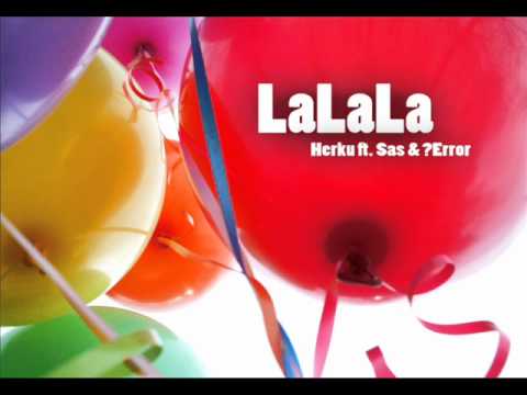 Herku - Lalala ft. Sas en Unknown Error