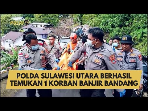 POLDA SULAWESI UTARA BERHASIL TEMUKAN 1 KORBAN BANJIR BANDANG