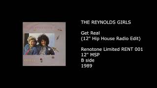 THE REYNOLDS GIRLS - Get Real (12'' Hip House Radio Edit) - 1989