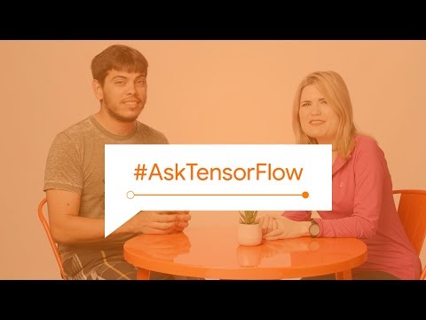 TensorFlow 2.0。概要 (#AskTensorFlow) (TensorFlow 2.0: An Overview (#AskTensorFlow))