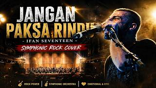 Download lagu JANGAN PAKSA RINDU – Ifan Seventeen | SYMPHONIC ROCK COVER (Epic Orchestral & Emotional) | Male mp3 Download lagu JANGAN PAKSA RINDU – Ifan Seventeen | SYMPHONIC ROCK COVER (Epic Orchestral & Emotional) | Male mp3